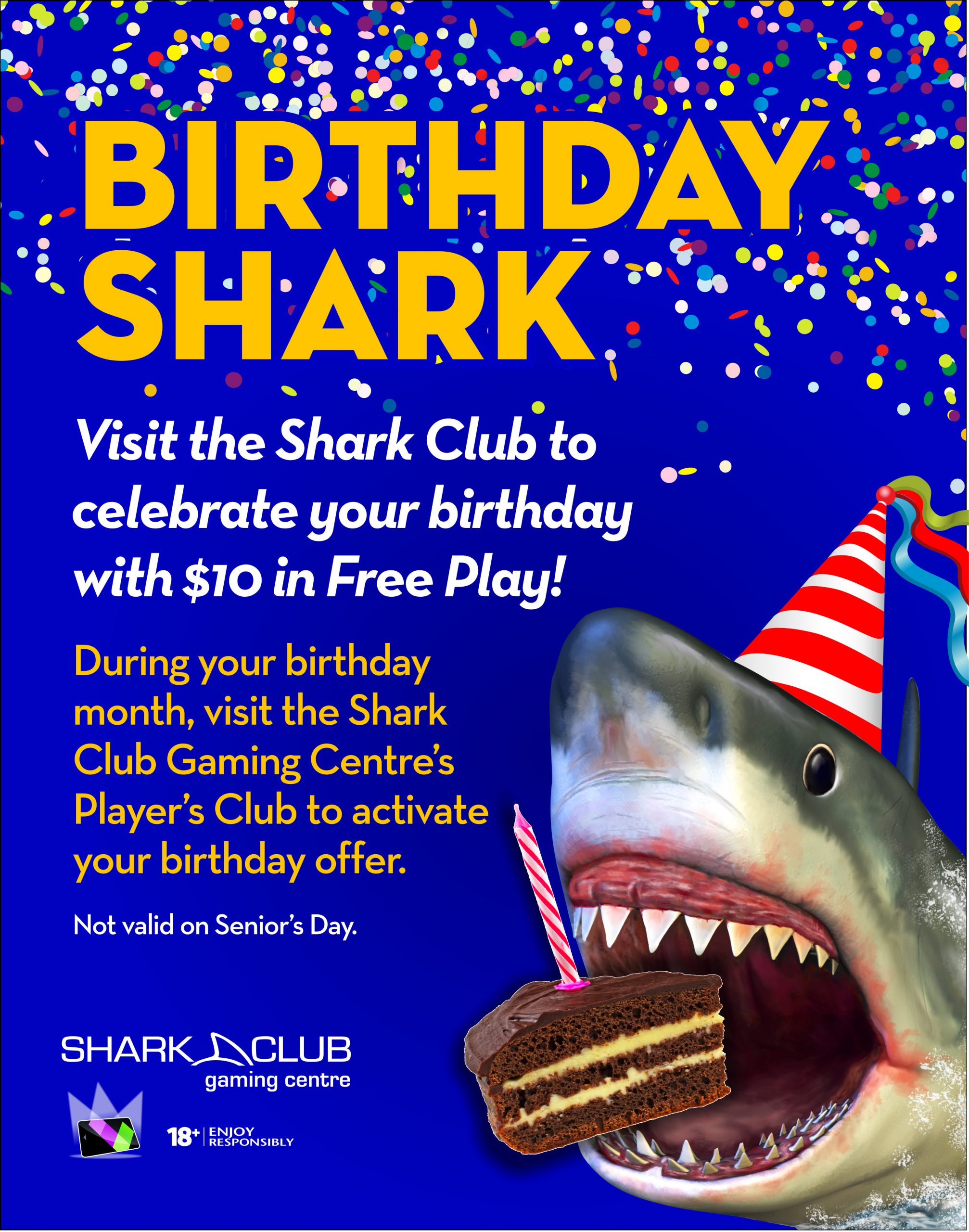 Birthday Shark - Visit the Shark Club to celebrate your birthday with $10 in Free Play!