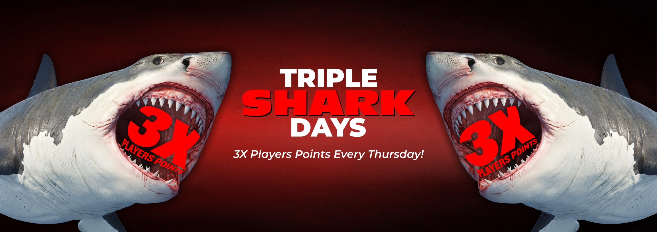 Triple Shark Days - 3 times the player points every Thursday!